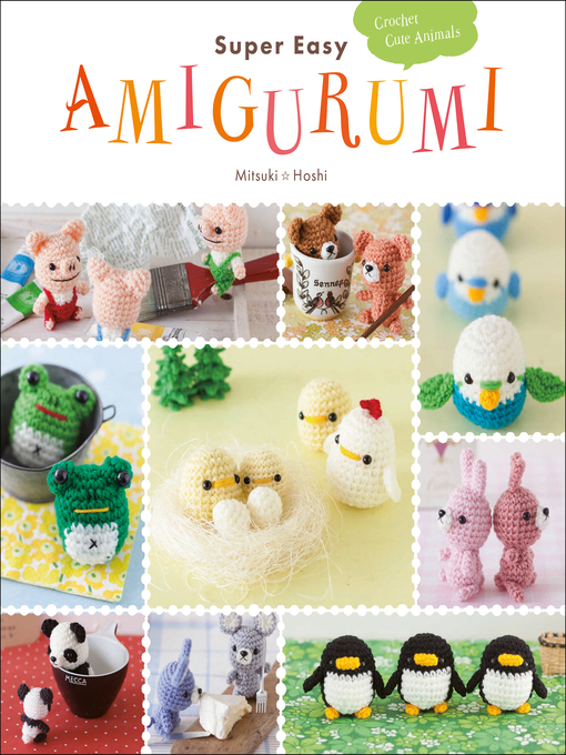Title details for Super Easy Amigurumi by Mitsuki Hoshi - Wait list